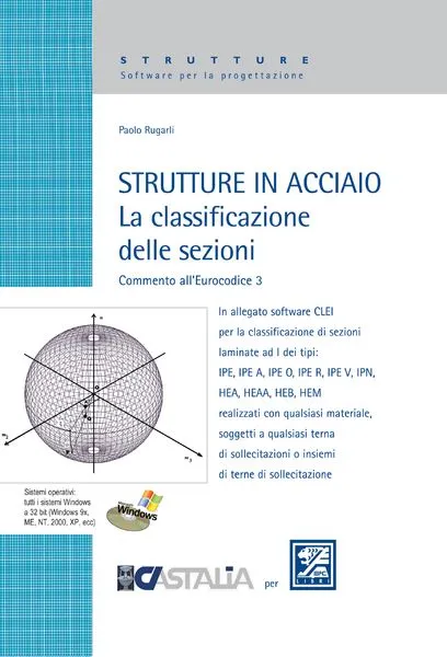 Strutture in acciaio. La classificazione delle sezioni. Commento all'Eurocodice 3, EPC Editore, marzo 2007, Paolo Rugarli