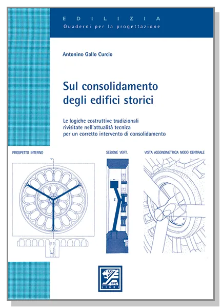 Sul consolidamento degli edifici storici, EPC Editore, settembre 2007, Gallo Curcio Antonino