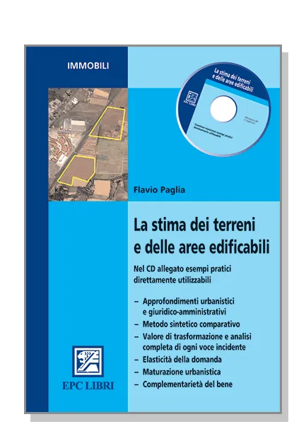 La stima dei terreni e delle aree edificabili, EPC Editore, maggio 2008, Paglia Flavio