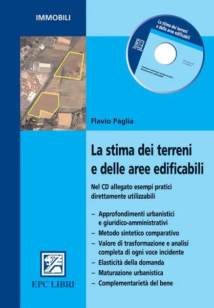 La stima dei terreni e delle aree edificabili, EPC Editore, maggio 2008, Flavio Paglia