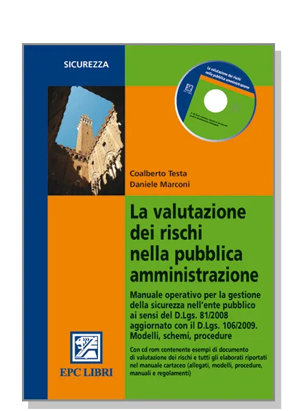 La valutazione dei rischi nella pubblica amministrazione, EPC Editore, ottobre 2009, Marconi Daniele , Testa Coalberto 