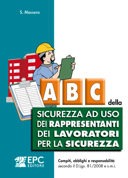 Abc della sicurezza ad uso dei rappresentanti dei lavoratori per la sicurezza, EPC Editore, marzo 2026, Massera Stefano