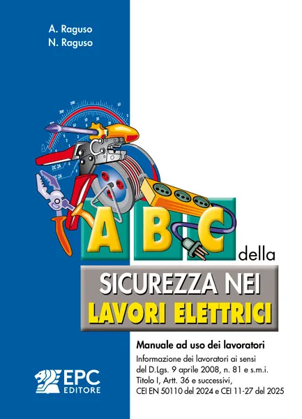 Abc della sicurezza nei lavori elettrici, EPC Editore, marzo 2026, Alessandro Raguso, Nicola Raguso