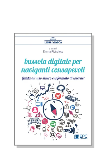 Bussola digitale per naviganti consapevoli, EPC Editore, gennaio 2019, Pietrafesa Emma