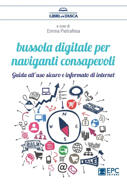 Bussola digitale per naviganti consapevoli, EPC Editore, gennaio 2019, Pietrafesa Emma