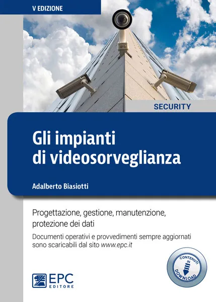 Gli impianti di videosorveglianza, EPC Editore, febbraio 2019 (V ed.), Biasiotti Adalberto