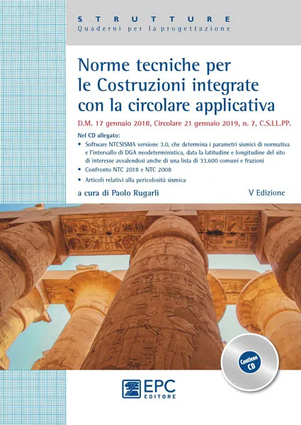 Norme Tecniche per le Costruzioni integrate con la circolare applicativa, EPC Editore, marzo 2019 (V ed.), a cura di Paolo Rugarli