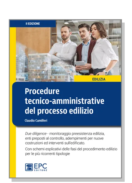 Procedure tecnico-amministrative del processo edilizio, EPC Editore, aprile 2019 (II ed.), Camilleri Claudio