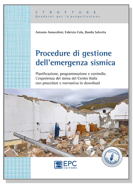 Procedure di gestione dell'emergenza sismica, EPC Editore, giugno 2019, Annecchini Antonio, Cola Fabrizio, Salvetta Danilo