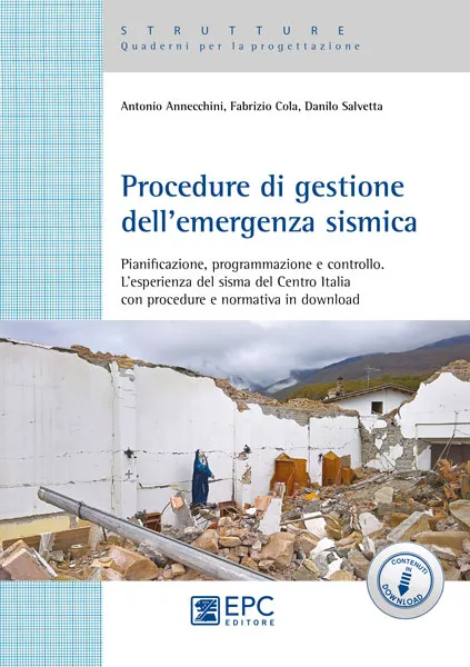 Procedure di gestione dell'emergenza sismica, EPC Editore, giugno 2019, Annecchini Antonio, Cola Fabrizio, Salvetta Danilo