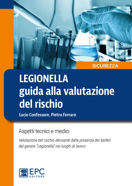 LEGIONELLA guida alla valutazione del rischio, EPC Editore, giugno 2019, Confessore Lucio, Ferraro Pietro