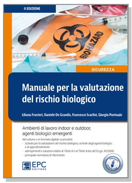 Manuale per la valutazione del rischio biologico, EPC Editore, settembre 2019 (II ed.), De Grandis Daniele, Frusteri Liliana , Pontuale Giorgio, Scarlini Francesco