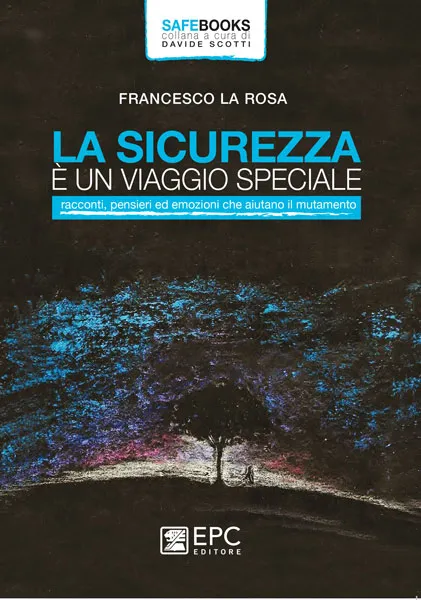 La sicurezza è un viaggio speciale, EPC Editore, luglio 2019, La Rosa Francesco