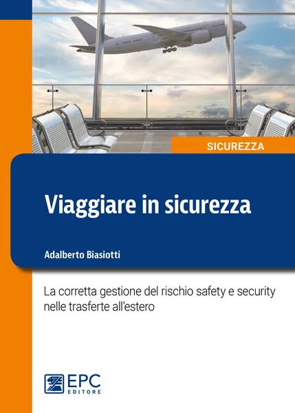 Viaggiare in sicurezza, EPC Editore, settembre 2019, Biasiotti Adalberto