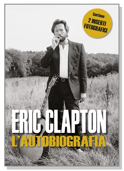 ERIC CLAPTON l'autobiografia, EPC Editore, novembre 2019, 