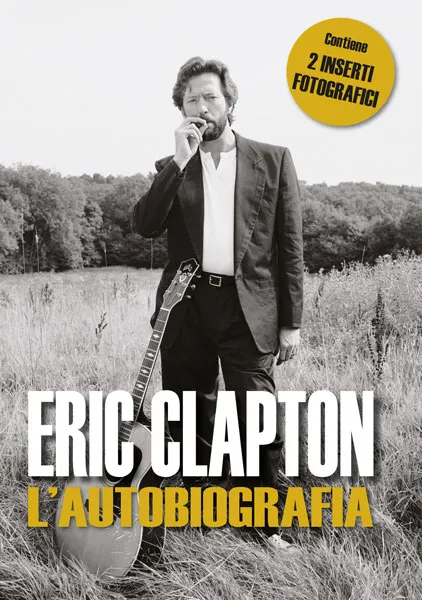 ERIC CLAPTON l'autobiografia, EPC Editore, novembre 2019, Eric Clapton