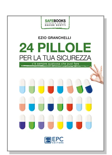 24 PILLOLE per la tua sicurezza, EPC Editore, settembre 2019, Granchelli Ezio