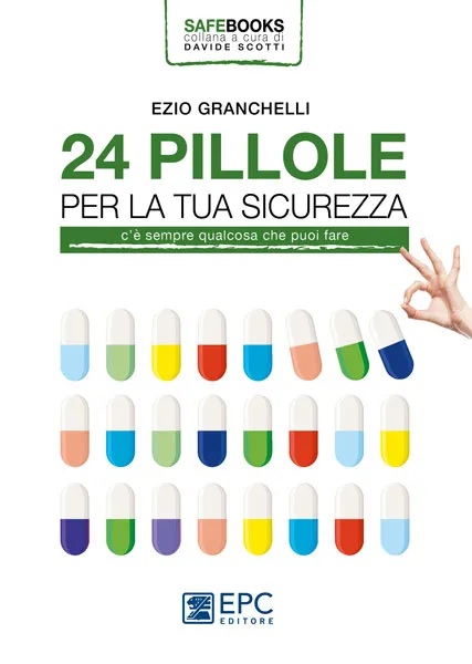 24 PILLOLE per la tua sicurezza, EPC Editore, settembre 2019, Granchelli Ezio
