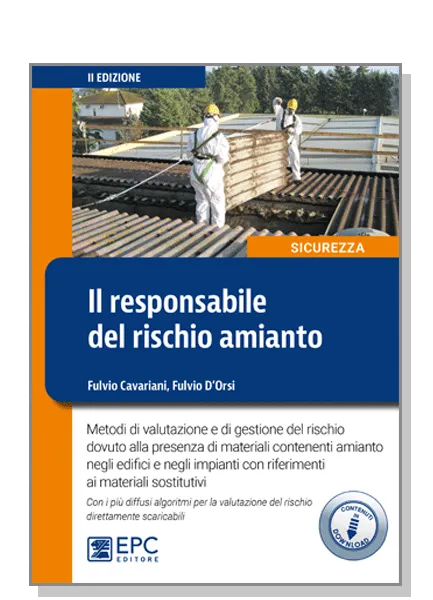 Il responsabile del rischio amianto, EPC Editore, gennaio 2020 (II ed.), Cavariani Fulvio, D’Orsi Fulvio