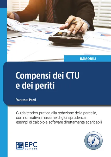 Compensi dei CTU e dei periti, EPC Editore, febbraio 2020, Pozzi Francesco
