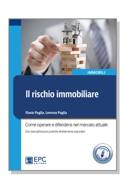 Il rischio immobiliare, EPC Editore, febbraio 2020, Paglia Flavio, Paglia Lorenzo