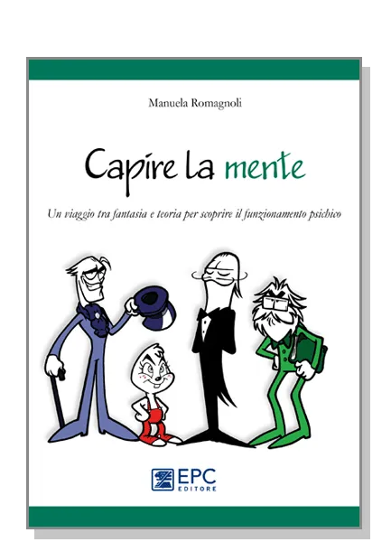 Capire la mente, EPC Editore, marzo 2020, Romagnoli Manuela