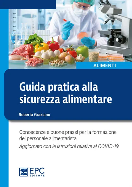 Guida pratica alla sicurezza alimentare, EPC Editore, maggio 2020, Graziano Roberta