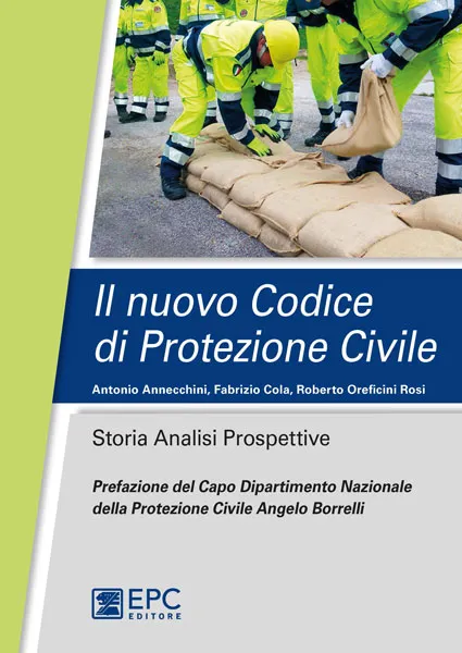 Il nuovo Codice di Protezione Civile, EPC Editore, maggio 2020, Annecchini Antonio, Cola Fabrizio, Oreficini Rosi Roberto