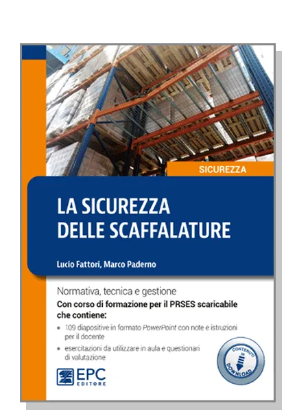 La sicurezza delle scaffalature, EPC Editore, luglio 2020, Fattori Lucio, Paderno Marco
