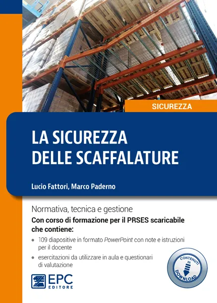 La sicurezza delle scaffalature, EPC Editore, luglio 2020, Fattori Lucio, Paderno Marco