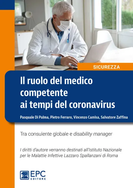 Il ruolo del medico competente ai tempi del Coronavirus, EPC Editore, giugno 2020, Camisa Vincenzo, Di Palma Pasquale, Ferraro Pietro, Zaffina Salvatore