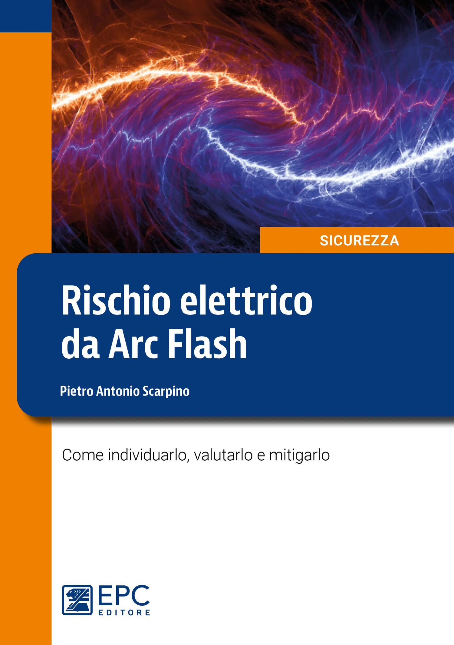 Rischio elettrico da Arc Flash, EPC Editore, luglio 2020, Scarpino Pietro Antonio