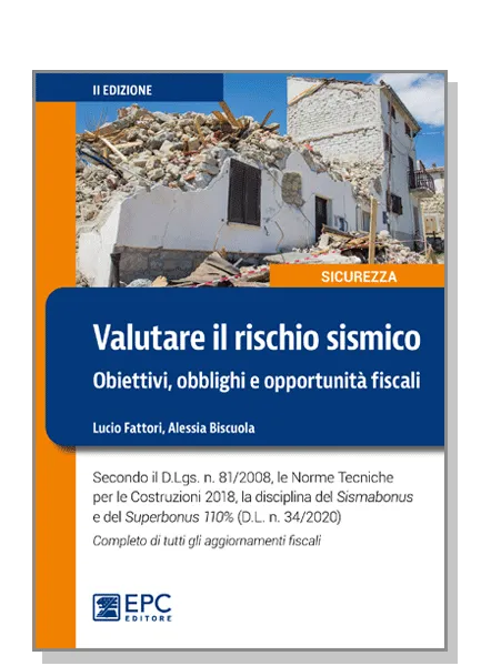 Valutare il rischio sismico, EPC Editore, settembre 2020 (II ed.), Biscuola Alessia, Fattori Lucio