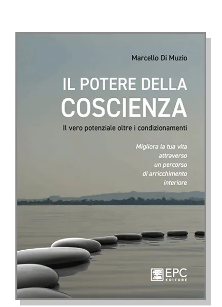 Il potere della COSCIENZA, EPC Editore, novembre 2020, Di Muzio Marcello