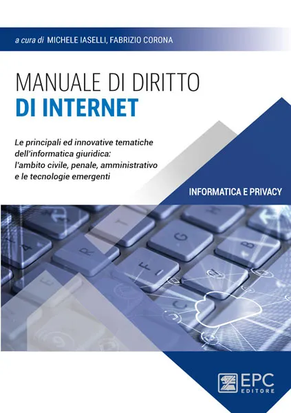 Manuale di diritto di INTERNET, EPC Editore, febbraio 2021, Corona Fabrizio, Iaselli Michele