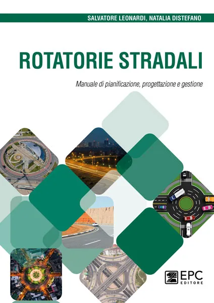Rotatorie stradali, EPC Editore, marzo 2021, Distefano Natalia, Leonardi Salvatore