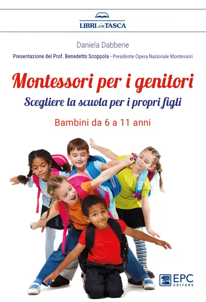 Montessori per i genitori. Bambini da 6 a 11 anni, EPC Editore, maggio 2021, Dabbene Daniela