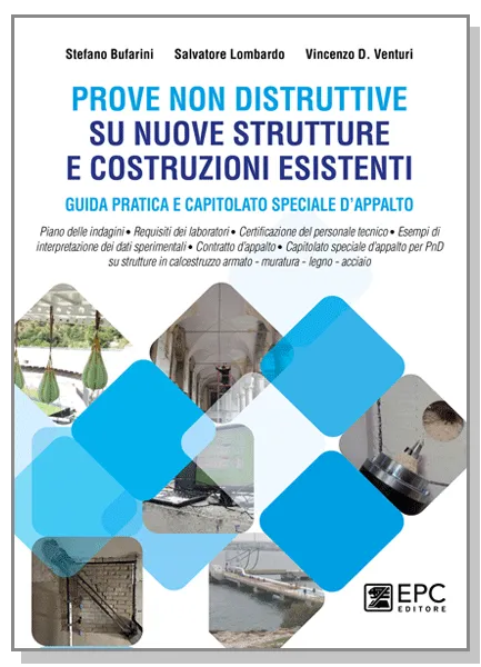 PROVE NON DISTRUTTIVE su nuove strutture e costruzioni esistenti, EPC Editore, giugno 2021, Bufarini Stefano, Lombardo Salvatore, Venturi Vincenzo D.
