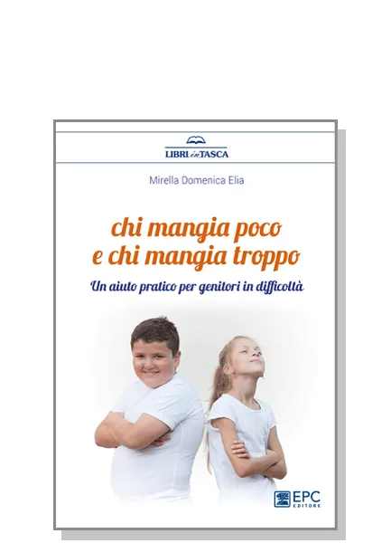 Chi mangia poco e chi mangia troppo, EPC Editore, giugno 2021, Elia Mirella Domenica