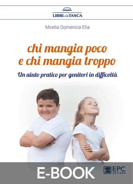 Chi mangia poco e chi mangia troppo, EPC Editore, settembre 2021, Elia Mirella Domenica
