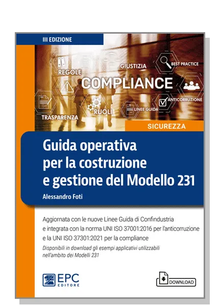 Guida operativa alla costruzione e gestione del Modello 231, EPC Editore, novembre 2021 (III ed.), Foti Alessandro