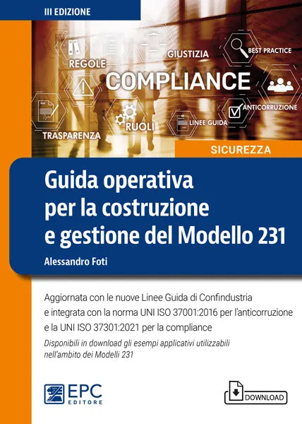 Guida operativa alla costruzione e gestione del Modello 231, EPC Editore, novembre 2021 (III ed.), Foti Alessandro