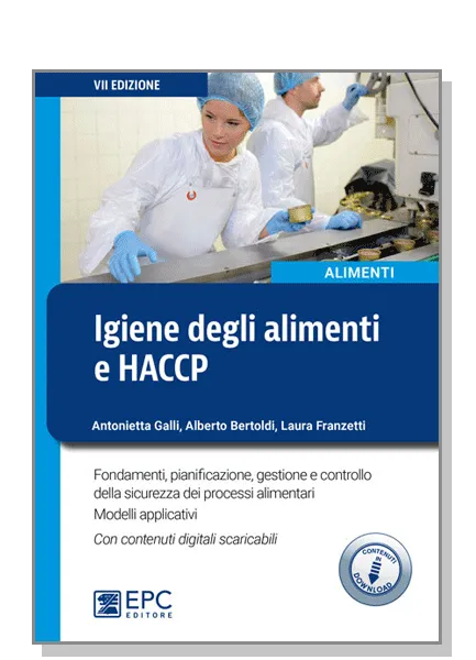 Igiene degli alimenti e HACCP, EPC Editore, aprile 2022 (VII ed.), Bertoldi Alberto, Franzetti Laura, Galli Antonietta