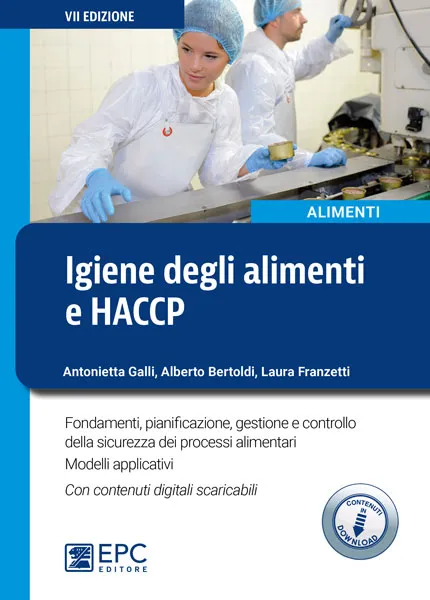 Igiene degli alimenti e HACCP, EPC Editore, aprile 2022 (VII ed.), Bertoldi Alberto, Franzetti Laura, Galli Antonietta