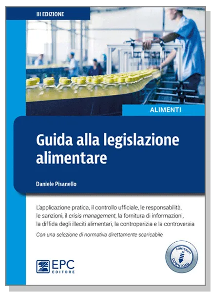 Guida alla legislazione alimentare, EPC Editore, 3 maggio 2022 (III ed.), Pisanello Daniele 