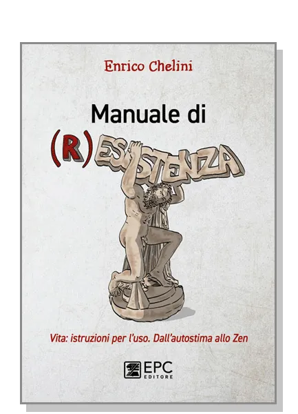 Manuale di (R)ESISTENZA, EPC Editore, gennaio 2022, Chelini Enrico