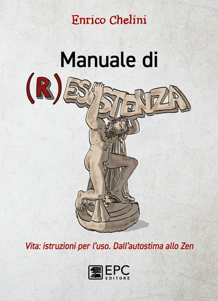Manuale di (R)ESISTENZA, EPC Editore, gennaio 2022, Chelini Enrico