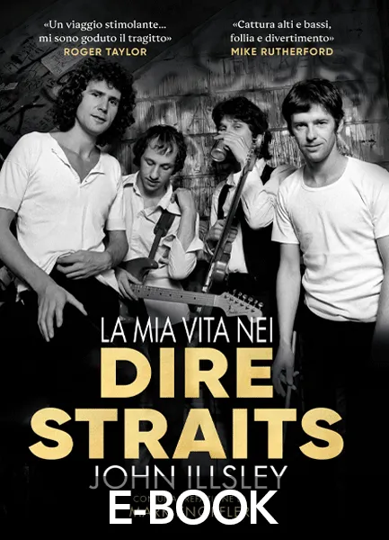 La mia vita nei Dire Straits, EPC Editore, 11 novembre 2021, Illsley John