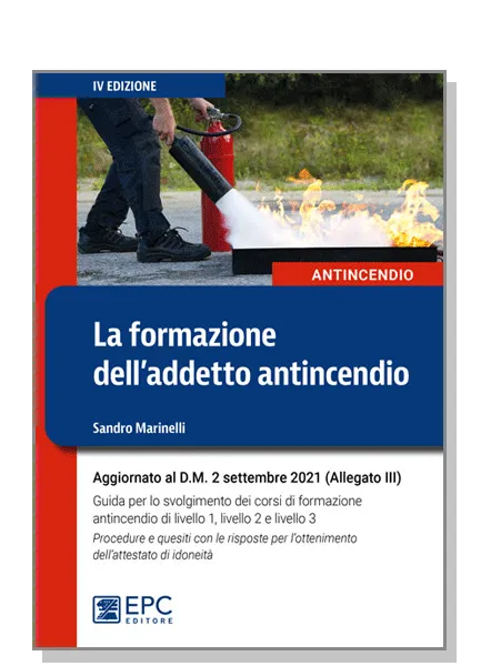 La formazione dell'addetto antincendio, EPC Editore, gennaio 2022 (4 ed.), Marinelli Sandro