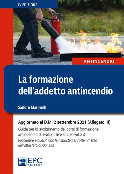 La formazione dell'addetto antincendio, EPC Editore, gennaio 2022 (4 ed.), Marinelli Sandro